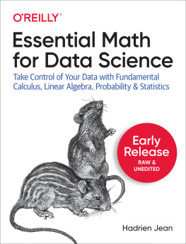 Jean - ESSENTIAL MATH FOR DATA SCIENCE: take control of your data with fundamental calculus, linear... algebra, probability, and statistics