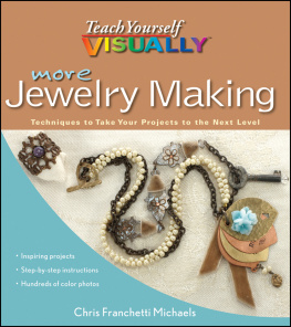 Chris Franchetti Michaels - More Teach Yourself VISUALLY Jewelry Making