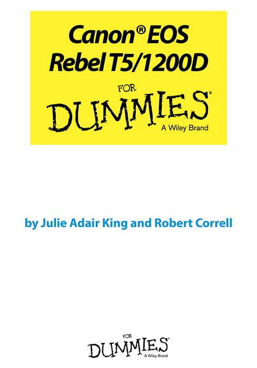 Canon EOS Rebel T51200D For Dummies Published by John Wiley Sons Inc - photo 1