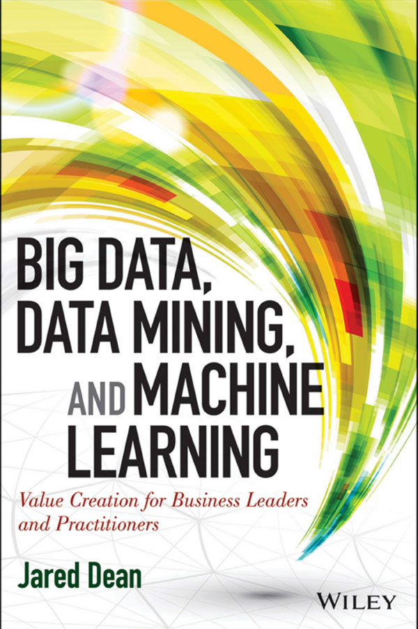 Additional praise for Big Data Data Mining and Machine Learning Value - photo 1