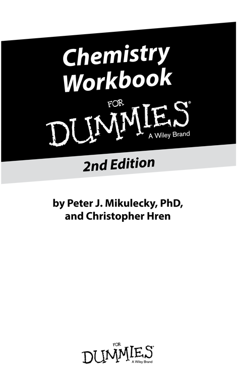 Chemistry Workbook For Dummies 2nd Edition Published by John Wiley Sons - photo 1