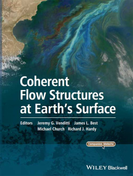 Jeremy G. Venditti - Coherent flow structures at Earths surface [derives from a conference held at Simon Fraser University, Burnaby, British Columbia, Canada, 3-5 August 2011]