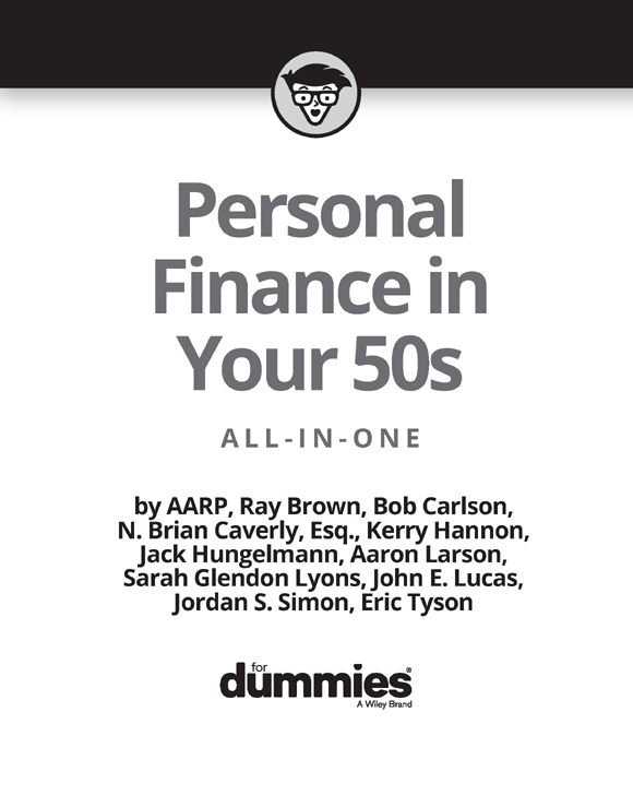 Personal Finance in Your 50s All-in-One For Dummies Published by John Wiley - photo 2