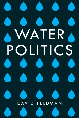 Feldman - Water politics: governing our most precious resource