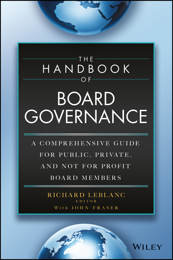 Praise for The Handbook of Board Governance Professor Leblancs Handbook comes - photo 1