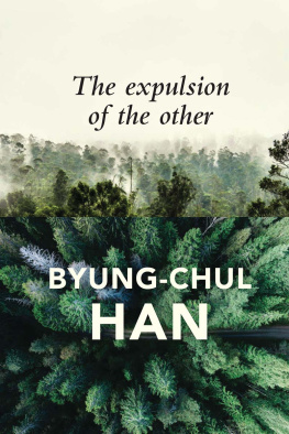 Han - The expulsion of the other: society, perception and communication today