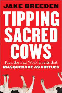 Jake Breeden - Tipping Sacred Cows: Kick the Bad Work Habits that Masquerade as Virtues