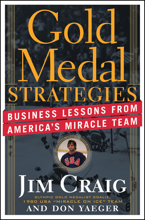 Praise for Gold Medal Strategies Gold Medal Strategies like Jim Craig is a - photo 1