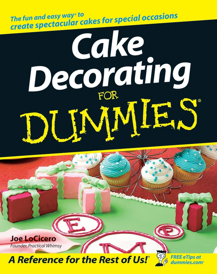 Cake Decorating For Dummies by Joe LoCicero Cake Decorating For Dummies - photo 1