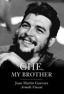 Juan Martin Guevara - Che, My Brother
