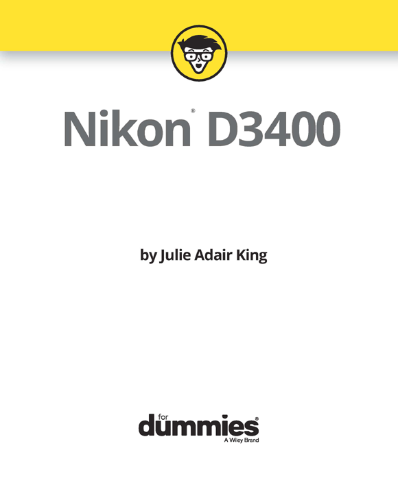 Nikon D3400 For Dummies Published by John Wiley Sons Inc 111 River - photo 2