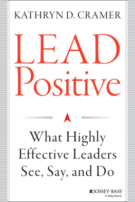 Kathryn D. Cramer - Lead Positive: What Highly Effective Leaders See, Say, and Do