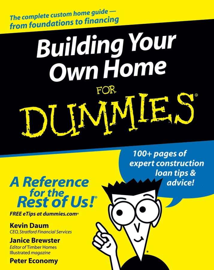 Building Your Own Home For Dummies by Kevin Daum Janice Brewster and Peter - photo 1