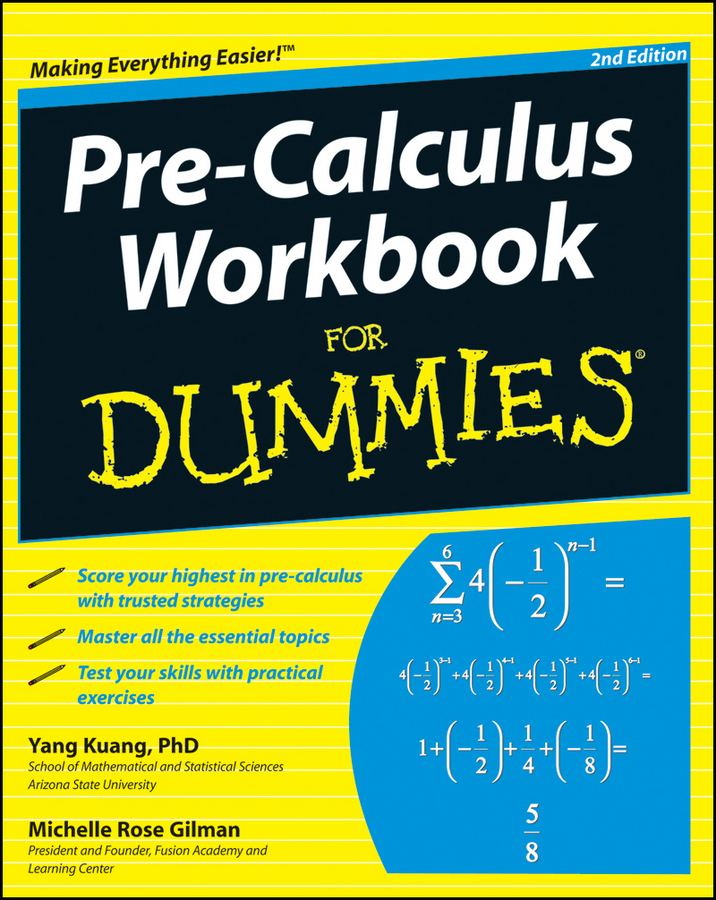 Pre-Calculus Workbook For Dummies 2nd Edition by Dr Yang Kuang and Michelle - photo 1