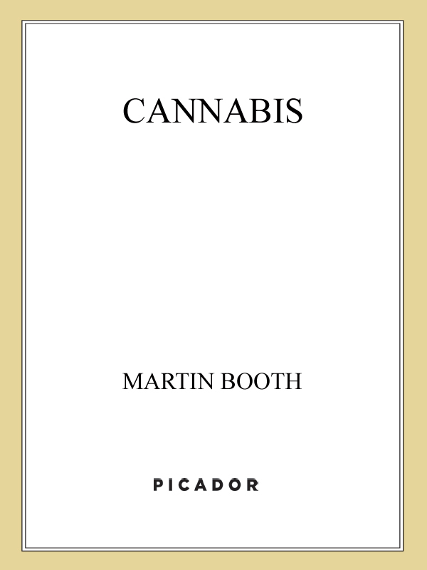 CANNABIS a history MARTIN BOOTH Picador A Thomas Dunne Book St Martins - photo 1