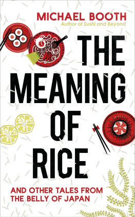 Booth - The meaning of rice: and other tales from the belly of Japan