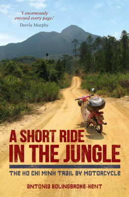 Bolingbroke-Kent - A short ride in the jungle: the Ho Chi Minh Trail by motorcycle