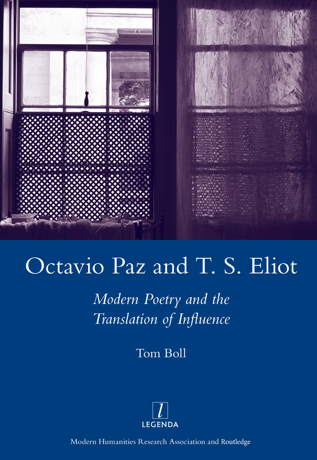 OCTAVIO PAZ AND T S ELIOT MODERN POETRY AND THE TRANSLATION OF INFLUENCE - photo 1