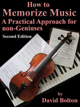 Bolton How to memorize music: a practical approach for non-geniuses