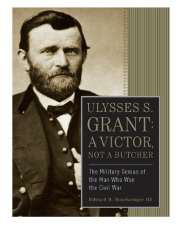 Bonekemper - Ulysses S. Grant - A Victor, Not a Butcher: the Military Genius of the Man Who Won the Civil War