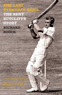 Boock Richard - The last everyday hero: the Bert Sutcliffe story