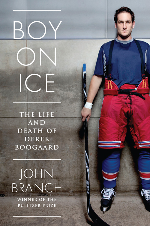 BOY ON ICE The Life and Death of Derek Boogaard JOHN BRANCH - photo 1