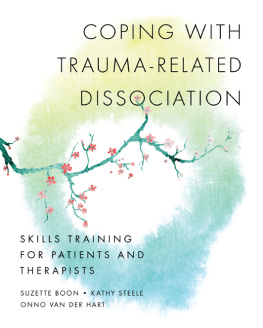 Boon Suzette Coping with trauma-related dissociation: skills training for patients and their therapists