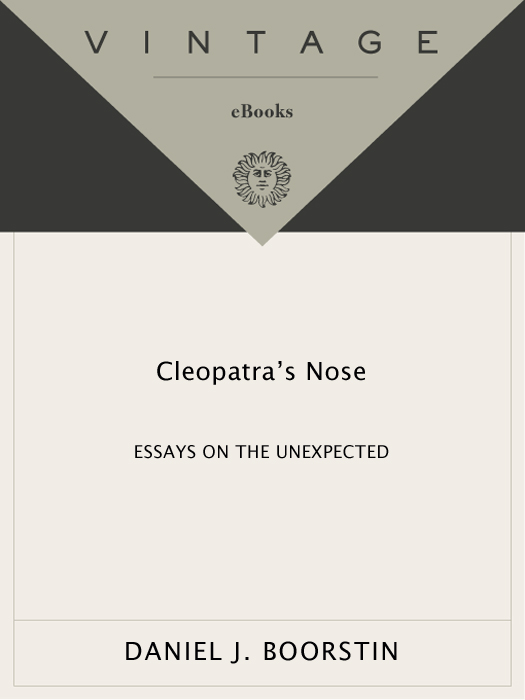 ACCLAIM FOR DANIEL J BOORSTIN Cleopatras Nose is full of large imagination - photo 1