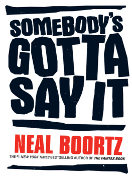 Boortz Somebodys Gotta Say It