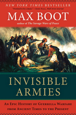 Boot - Invisible armies: an epic history of guerrilla warfare from ancient times to the present