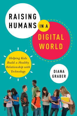 Borba Michele Raising humans in a digital world: helping kids build a healthy relationship with technology