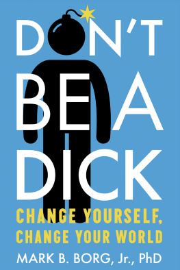 Borg - Dont be a dick: change yourself, change your world