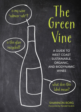 Borg - The green vine: a guide to West Coast sustainable, organic, and biodynamic wineries