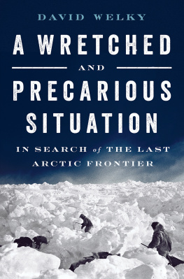 Borup George - A wretched and precarious situation: in search of the last Arctic frontier