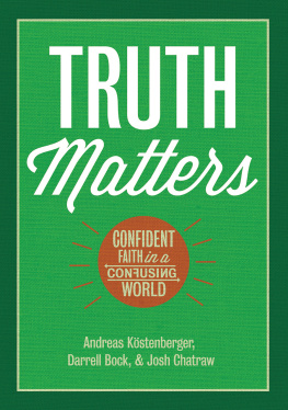 Bock Darrell L. - Truth matters: confident faith in a confusing world