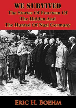 Boehm - We survived: 14 stories of the hidden and hunted of Nazi Germany: Fourteen Histories of the Hidden and Hunted in Nazi Germany