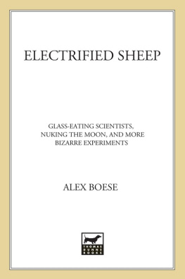 Boese Electrified sheep: glass-eating scientists, nuking the moon, and more bizarre experiments