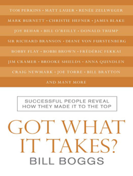 Boggs - Have you got what it takes?: successful people reveal how they made it to the top