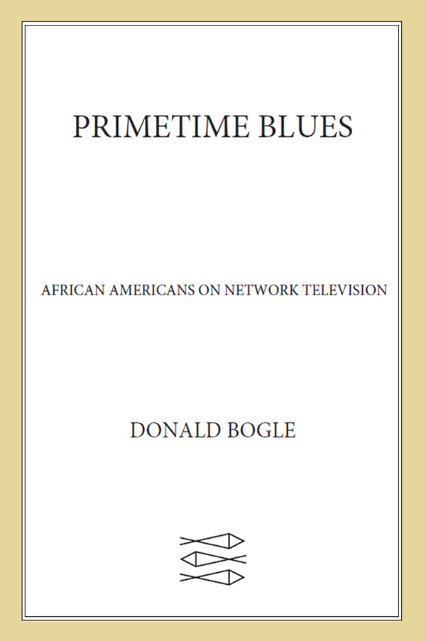 PRIMETIME BLUES AFRICAN AMERICANS ON NETWORK TELEVISION DONALD BOGLE - photo 1