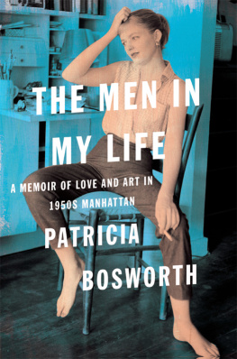 Bosworth - The Men in My Life: a Memoir of Love and Art in 1950s Manhattan