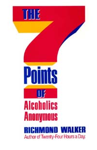 title The 7 Points of Alcoholics Anonymous author Walker - photo 1