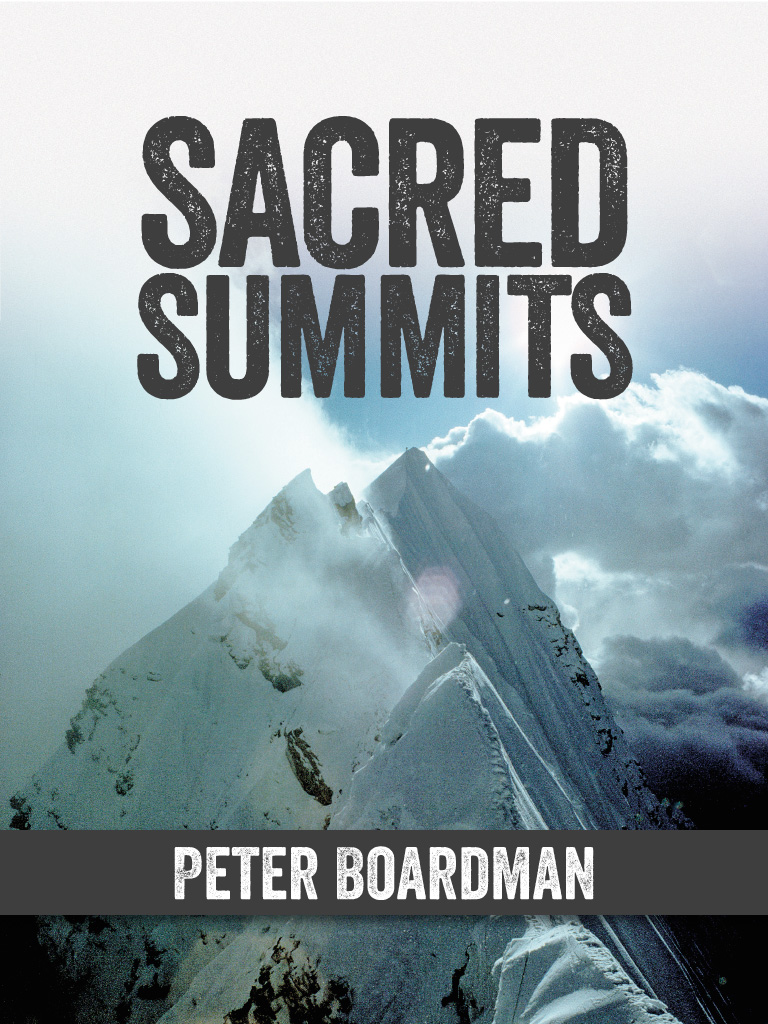 Sacred Summits Sacred Summits Peter Boardman wwwv-publishingcouk - photo 1