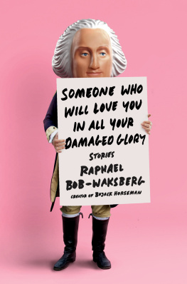 Bob-Waksberg - Someone who will love you in all your damaged glory: stories