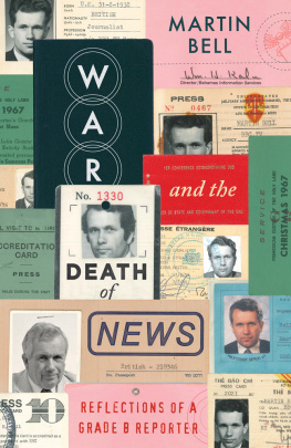 Bell - War and the death of news: reflections of a grade B reporter