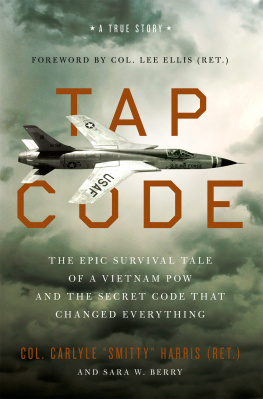 Berry Sara W. - Tap code: the epic survival tale of a Vietnam POW and the secret code that changed everything: a true story