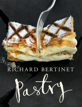 Bertinet Pastry: a master class for everyone, in 150 photos and 50 recipes