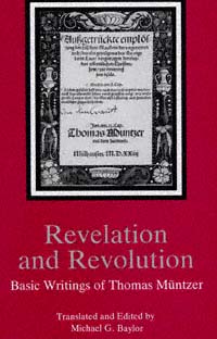 title Revelation and Revolution Basic Writings of Thomas Mntzer - photo 1