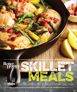 Better Homes and Gardens Books (Firm) - Skillet meals: 150+ deliciously easy meals from one pan