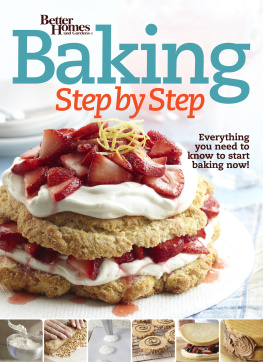 Better Homes - Baking step by step: everything you need to know to start baking now!