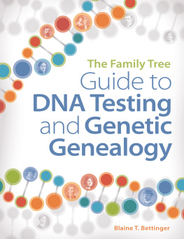 Bettinger - The Family Tree Guide to DNA Testing and Genetic Genealogy